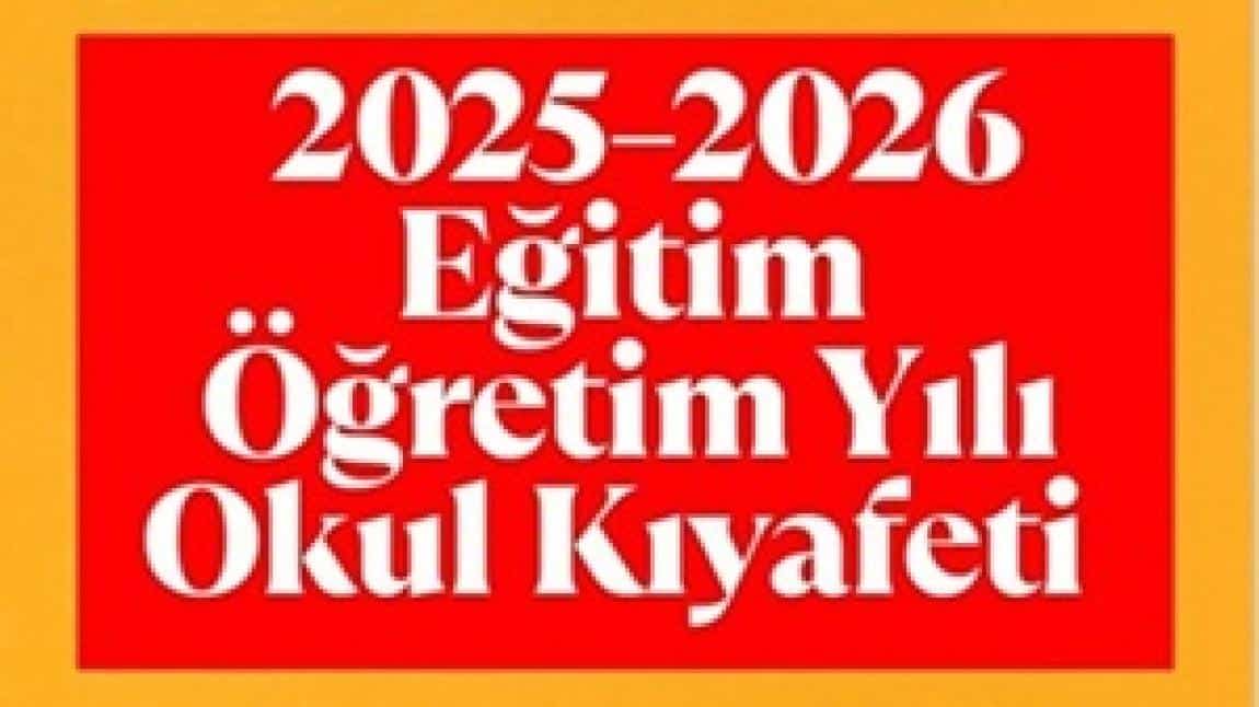 2025-2026 Eğitim-Öğretim Yılı Okul Kıyafetlerimiz